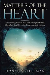 Matters of the Heart - Donald Spellman - 9798385075881