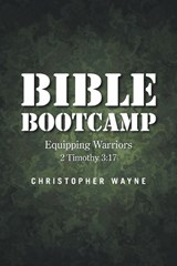 Bible Bootcamp - Christopher Wayne - 9798385078172