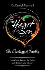 The Heart of a Son Vol. 2 The Theology of Sonship - Derrick Marshall - 9798385080014