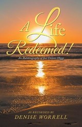 A Life Redeemed! - Denise Worrell - 9798385081035