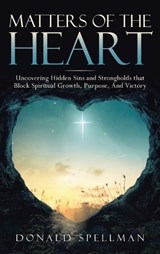 Matters of the Heart - Donald Spellman - 9798385082001