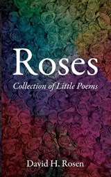 Roses - David H Rosen - 9798385201099
