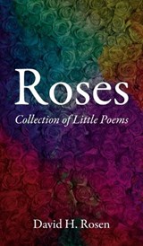 Roses - David H Rosen - 9798385201105