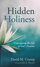Hidden Holiness - David M Crump - 9798385204892