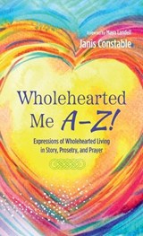 Wholehearted Me A-Z! - Janis Constable - 9798385212187
