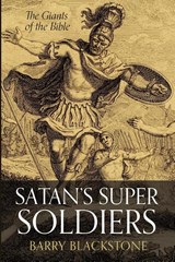 Satan's Super Soldiers - Barry Blackstone - 9798385212293