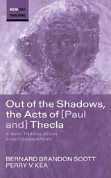 Out of the Shadows, the Acts of Paul and Thecla - Bernard Brandon Scott ; Perry V. Kea - 9798385219254