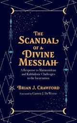 The Scandal of a Divine Messiah - Brian J. Crawford - 9798385225354