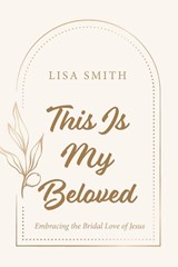 This Is My Beloved - Lisa Smith - 9798385230600