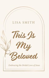 This Is My Beloved - Lisa Smith - 9798385230617