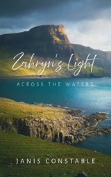Zahryn's Light - Janis Constable - 9798385239313