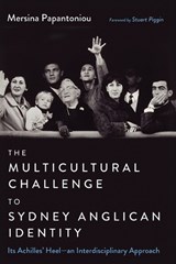 The Multicultural Challenge to Sydney Anglican Identity - Mersina Papantoniou - 9798385240913