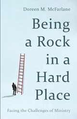 Being a Rock in a Hard Place - Doreen M McFarlane - 9798385242825