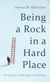 Being a Rock in a Hard Place - Doreen M McFarlane - 9798385242832