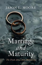 Marriage and Maturity - Jason L. Moore - 9798385244713