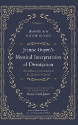 Jeanne Guyon's Mystical Interpretation of Divinization, Volume 1 - Jeanne de la Mothe Guyon - 9798385245161