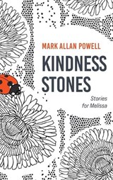 Kindness Stones - Mark Allan Powell - 9798385245949