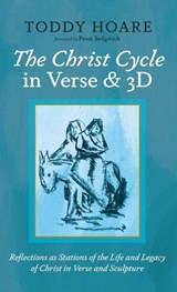 The Christ Cycle in Verse and 3D - Toddy Hoare - 9798385246571