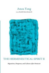 The Hermeneutical Spirit II - Amos Yong - 9798385251544