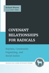 Covenant Relationships for Radicals - Richard Weaver - 9798385253913