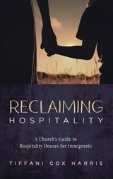 Reclaiming Hospitality - Tiffani Cox Harris - 9798385256181