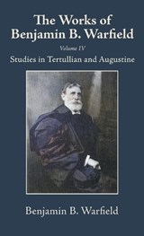The Works of Benjamin B. Warfield, Volume IV - Benjamin B Warfield - 9798385259229