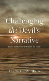 Challenging the Devil's Narrative - Lee William Jones - 9798385267583