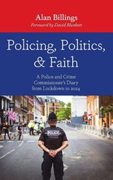 Policing, Politics, and Faith - Alan Billings - 9798385269211