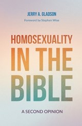 Homosexuality in the Bible - Jerry A Gladson - 9798385274956