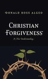 Christian Forgiveness - Donald Ross Algeo - 9798385275144