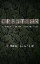 Creation - Robert C Kneip - 9798385275632