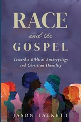 Race and the Gospel - Jason Tackett - 9798385276523