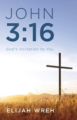 John 3:16 - Elijah Wreh - 9798385276615