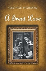 A Great Love - George Hobson - 9798385281435