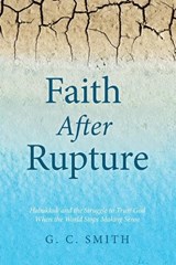 Faith After Rupture - G C Smith - 9798385282517