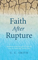 Faith After Rupture - G C Smith - 9798385282524