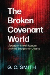 The Broken Covenant World - G C Smith - 9798385287048