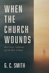 When the Church Wounds - G C Smith - 9798385288540