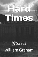 Hard Times - William Graham - 9798385502431
