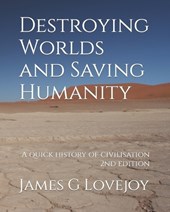 Destroying Worlds and Saving Humanity