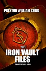 The Iron Vault Files - Preston William Child - 9798385871711