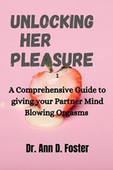 Unlocking Her Pleasure - Ann D Foster - 9798386047641