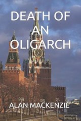 Death of an Oligarch - Alan MacKenzie - 9798386070625