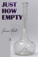 Just How Empty - Jason Holt - 9798386127008