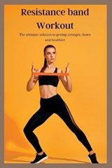 Resistance band Workout: The ultimate solution to getting stronger, faster and healthier - Roger Hutchinson - 9798386366759