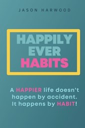 Happily Ever Habits