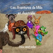 Les Aventures de Milo en Australie - Alex veut voler