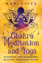 Chakra Meditation and Yoga