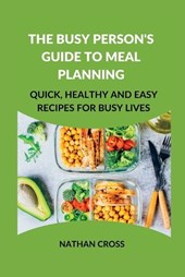 The Busy Person's Guide to Meal Planning