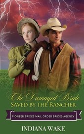 The Damaged Bride Saved by the Rancher